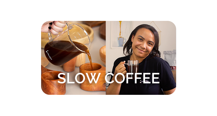 Slow Coffee: um convite para desacelerar