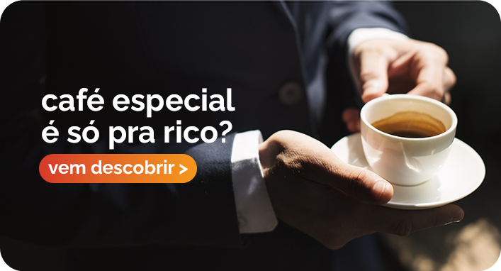 Café especial é artigo de luxo ou vale cada centavo?